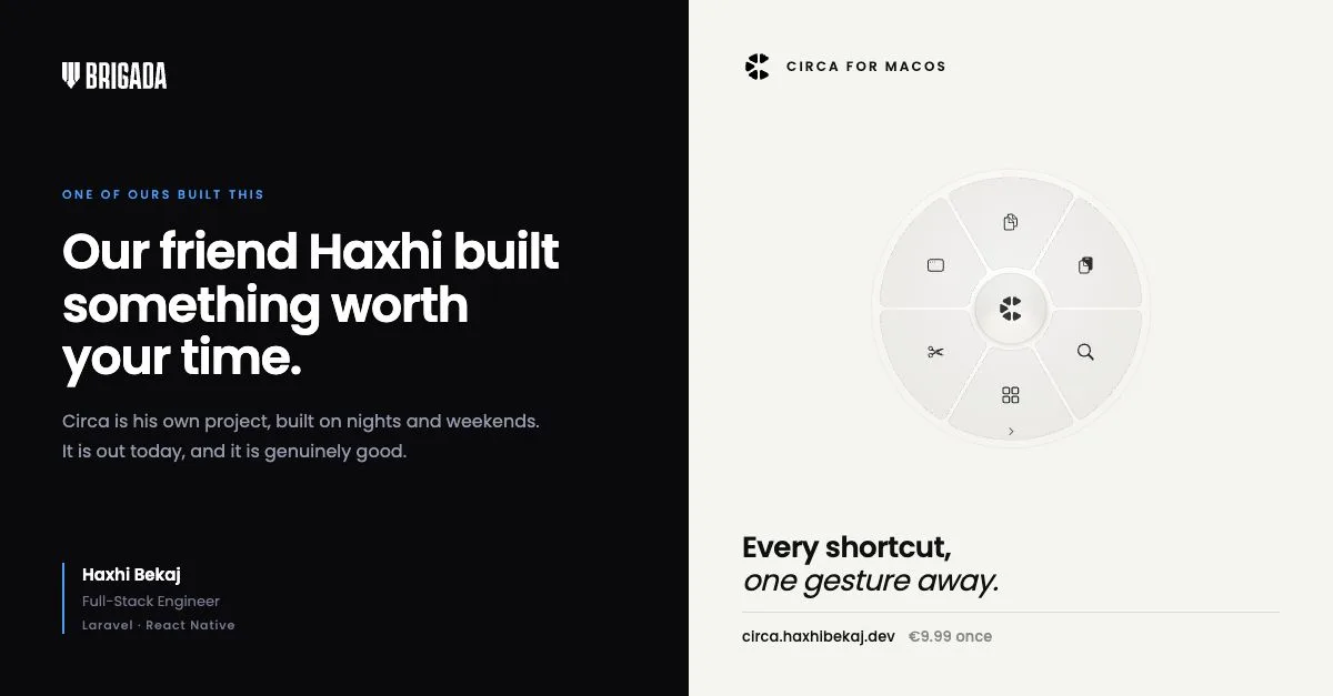 Graphic: Our friend Haxhi built something worth your time. Beside it, the Circa radial menu for macOS with the line Every shortcut, one gesture away.